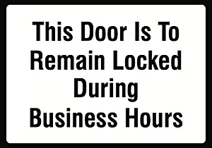 This Door is to Remain Locked During Business Hours Sign - Keep Doors Shut Signs Closed Signage - Plastic Single