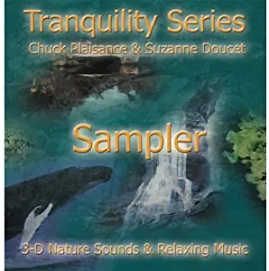 Tranquility Series Sampler: 3-D Nature Sounds & Relaxing Music