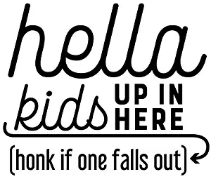 Creative Concepts Ideas Hella Kids Up in Here Honk If One Falls Out Funny CCI Decal Vinyl Sticker|Cars Trucks Vans Walls Laptop|Black|7.5 x 5.5 in|CCI2467